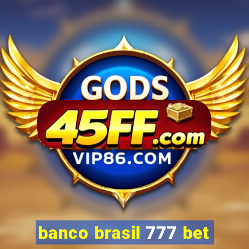 banco brasil 777 bet